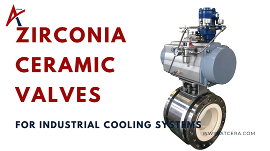 Valves céramiques en gros zircone pour refroidissement industriel | Attera